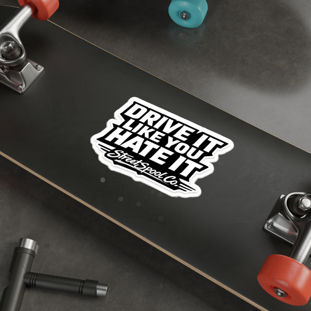 Drive It Like You Hate It Die Cut Sticker